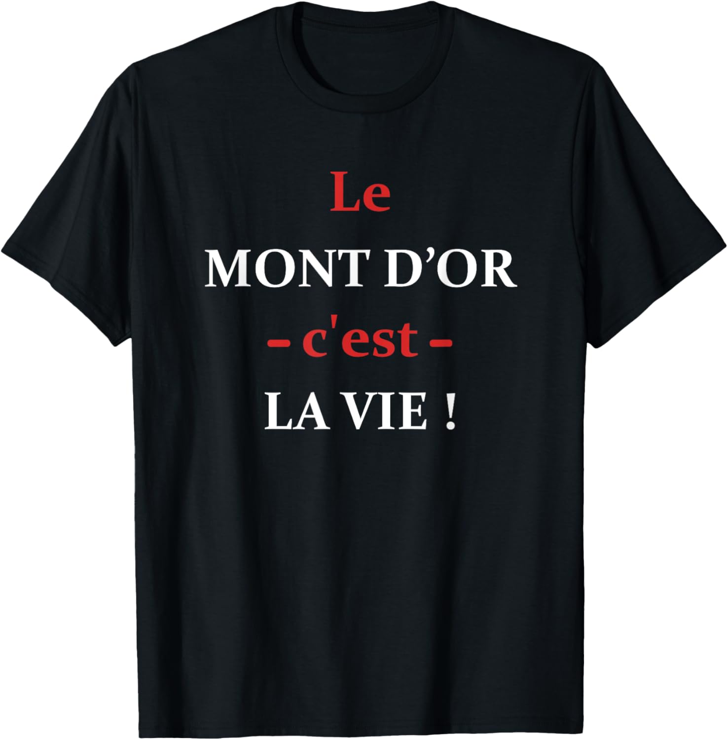 Nourriture Mont d'or Humour fromage Mont d'or T-Shirt
